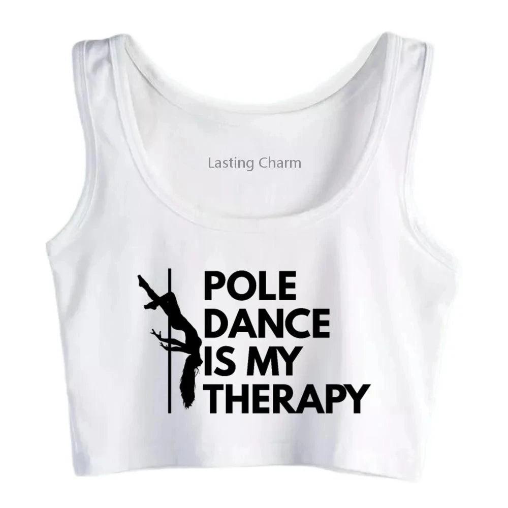 Pole Dance Is My Therapy Design Cotton Sexy Top - Empire P.E