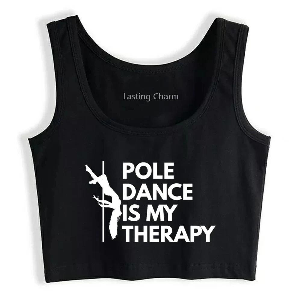 Pole Dance Is My Therapy Design Cotton Sexy Top - Empire P.E