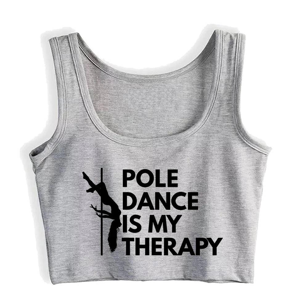 Pole Dance Is My Therapy Design Cotton Sexy Top - Empire P.E