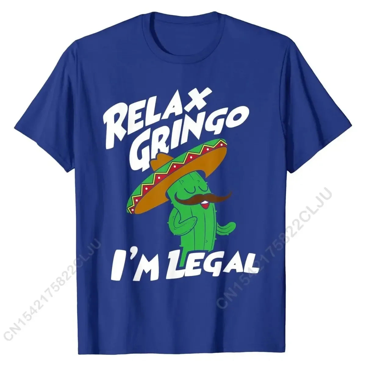 Relax Gringo I'm Legal - Funny Mexican Immigrant T-Shirt Men Tops Shirts Popular Printed On Cotton Student T Shirts Printed On - Empire P.E