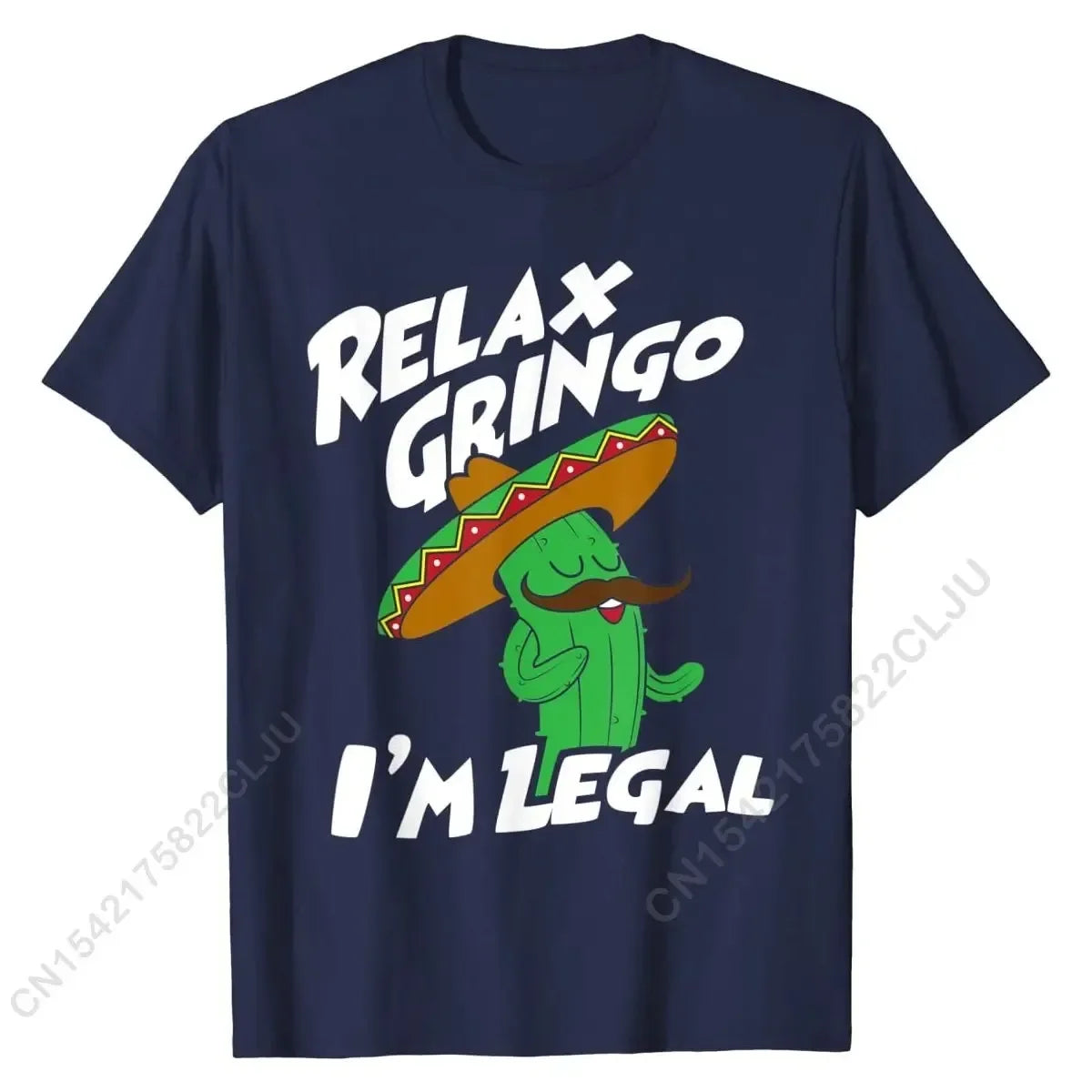 Relax Gringo I'm Legal - Funny Mexican Immigrant T-Shirt Men Tops Shirts Popular Printed On Cotton Student T Shirts Printed On - Empire P.E