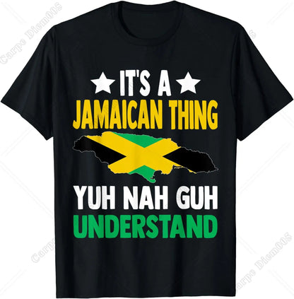It's A Jamaican Thing Yuh Nah Guh Understand Jamaica T-Shirt for Men Women Graphic T Shirts Streetwear Oversized T Shirt - Empire P.E