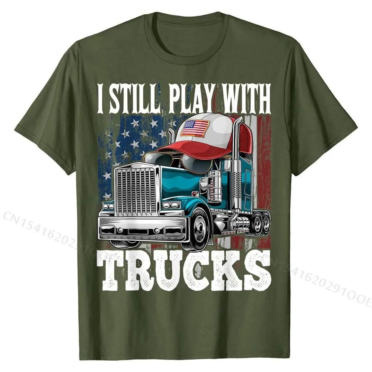 I Still Play with Trucks American Flag Trucker Shirt Gift Tees Prevalent Design Cotton Men's T Shirts Printed On - Empire P.E